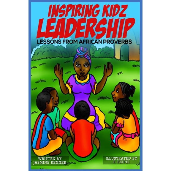 Inspiring Kidz Leadership Lessons from African Proverbs (Paperback)