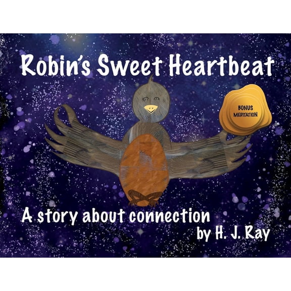 Inspiring Mindfulness Robin's Sweet Heartbeat: A story about connection, Book 1, (Paperback)