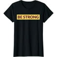 thumbnail image 1 of Inspiring Motivating Be Strong Fighter T-Shirt, 1 of 3