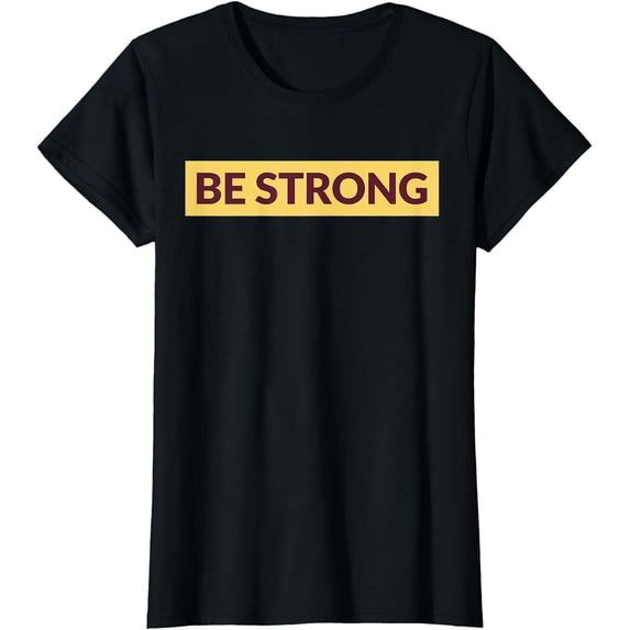 Inspiring Motivating Be Strong Fighter T-Shirt