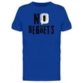 thumbnail image 1 of Inspiring No Regrets Quote T-Shirt Men -Image by Shutterstock, Male 3X-Large, 1 of 2