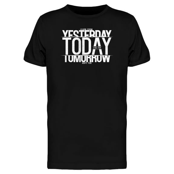 Inspiring Quote Live Today T-Shirt Men -Image by Shutterstock, Male 3X-Large