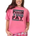thumbnail image 1 of Inspiring Slogan Make Your Passion Paycheck, Crunchberry Comfort Colors T-Shirt, Large, 1 of 3