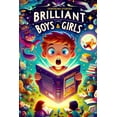 thumbnail image 1 of Inspiring Stories For Brilliant Boys and Girls: A Motivational Book About Self-Confidence, Friendship and Courage for Yo, (Paperback), 1 of 1