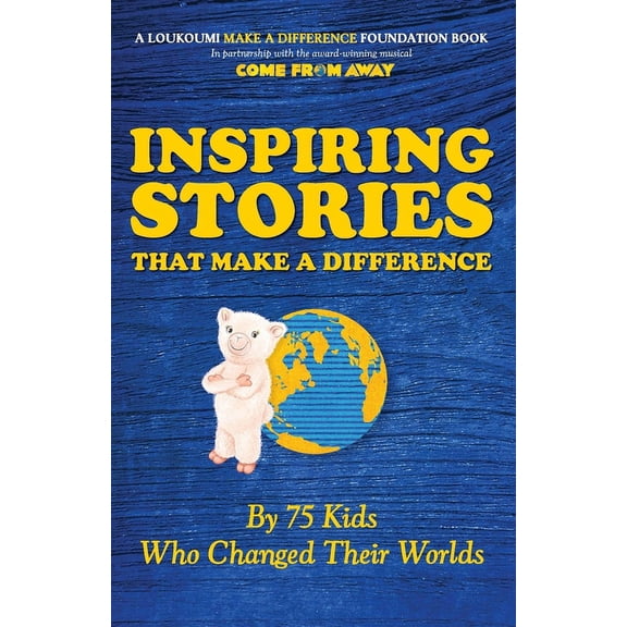 Inspiring Stories That Make A Difference: By 75 Kids Who Changed Their Worlds, (Paperback)