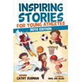 thumbnail image 1 of Inspiring Stories for Young Athletes: A Collection of Unbelievable Stories about Mental Toughness, Confidence and How to, (Paperback), 1 of 1