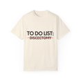 thumbnail image 1 of Inspiring To Do List Discectomy Awareness Support Motivational Survivor Discectomy Survivors Women Men Unisex Garment-Dyed T-shirt, 1 of 4