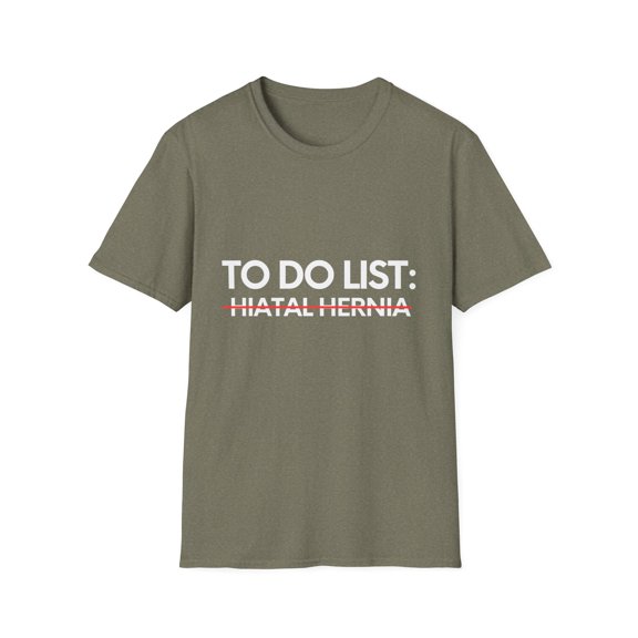 Inspiring To Do List Hiatal Hernia Awareness Support Motivational Survivor Hiatal Hernia Survivors Women Men Unisex Softstyle T-Shirt