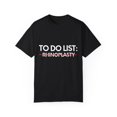 thumbnail image 1 of Inspiring To Do List Rhinoplasty Awareness Support Motivational Survivor Rhinoplasty Survivors Women Men Unisex Garment-Dyed T-shirt, 1 of 4