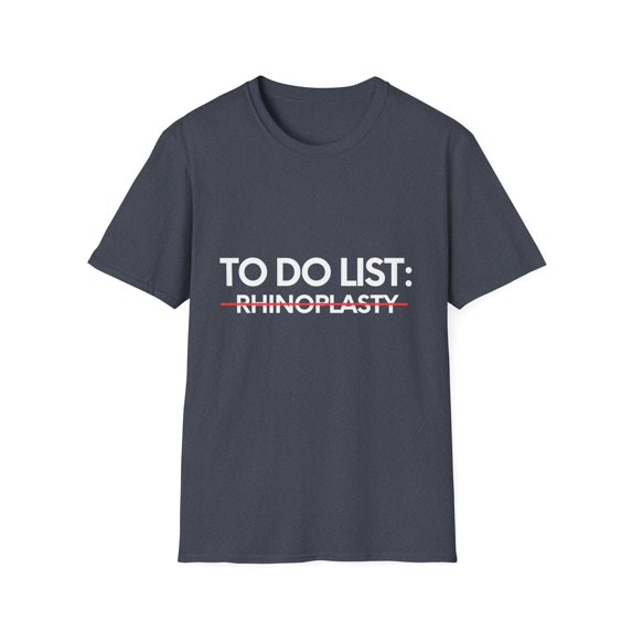 Inspiring To Do List Rhinoplasty Awareness Support Motivational Survivor Rhinoplasty Survivors Women Men Unisex Softstyle T-Shirt