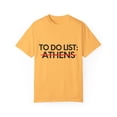 thumbnail image 1 of Inspiring Vacations To Do List Athens City Travel Tourism Gag Athens Funny Sarcasm Novelty Traveling Men Women Unisex Garment-Dyed T-shirt, 1 of 4