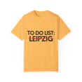 thumbnail image 1 of Inspiring Vacations To Do List Leipzig City Travel Tourism Gag Funny Leipzig Sarcasm Novelty Traveling Men Women Unisex Garment-Dyed T-shirt, 1 of 4