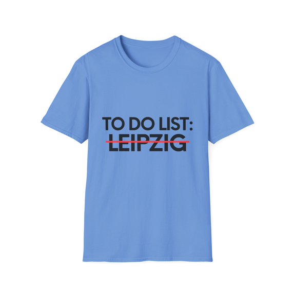 Inspiring Vacations To Do List Leipzig City Travel Tourism Gag Funny Leipzig Sarcasm Novelty Traveling Men Women Unisex Softstyle T-Shirt