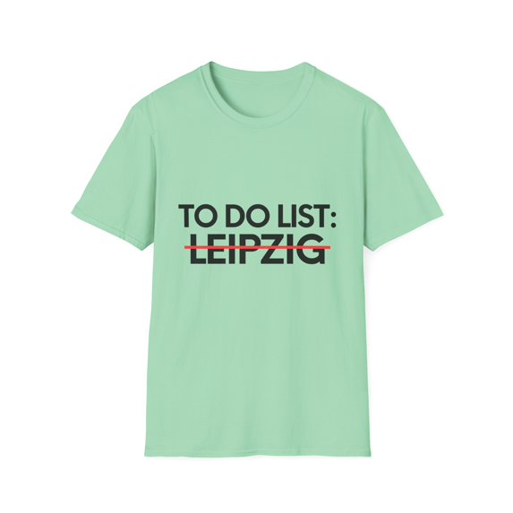 Inspiring Vacations To Do List Leipzig City Travel Tourism Gag Funny Leipzig Sarcasm Novelty Traveling Men Women Unisex Softstyle T-Shirt