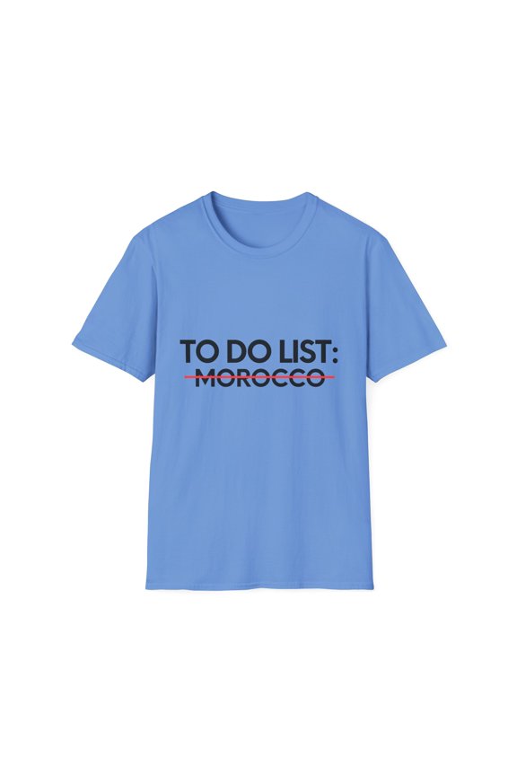 Inspiring Vacations To Do List Morocco City Travel | Funny Morocco Sarcasm Novelty Traveling Men Women Unisex Softstyle T-Shirt