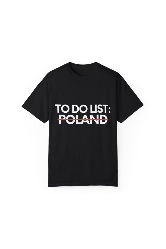 Inspiring Vacations To Do List Poland Country Travel Tourism  Poland Funny Country Novelty Traveling Men Women Unisex Garment-Dyed T-shirt