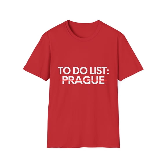 Inspiring Vacations To Do List Prague City Travel Tourism Funny Prague Sarcasm Novelty Traveling Men Women Unisex Softstyle T-Shirt