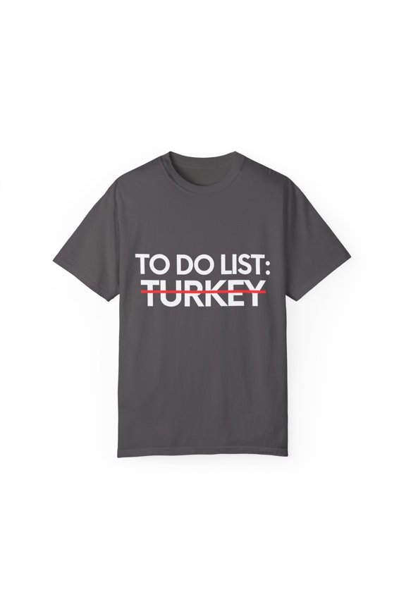 Inspiring Vacations To Do List Turkey Country Travel Tourism Turkey Funny Country Novelty Traveling Men Women Unisex Garment-Dyed T-shirt
