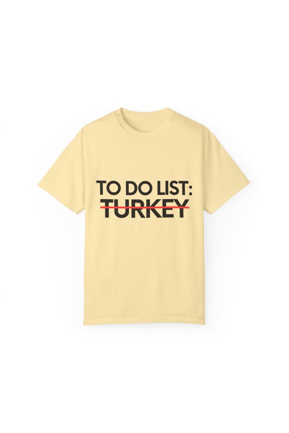 Inspiring Vacations To Do List Turkey Country Travel Tourism Turkey Funny Country Novelty Traveling Men Women Unisex Garment-Dyed T-shirt