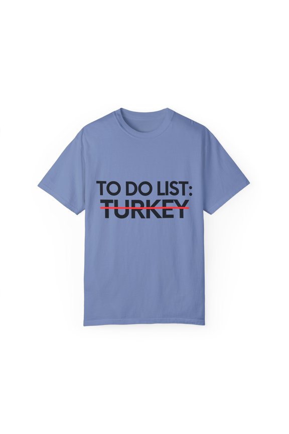 Inspiring Vacations To Do List Turkey Country Travel Tourism Turkey Funny Country Novelty Traveling Men Women Unisex Garment-Dyed T-shirt