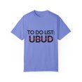 thumbnail image 1 of Inspiring Vacations To Do Ubud City Travel Tourism Gag Funny Ubud Sarcasm Novelty Traveling Men Women Unisex Garment-Dyed T-shirt, 1 of 4