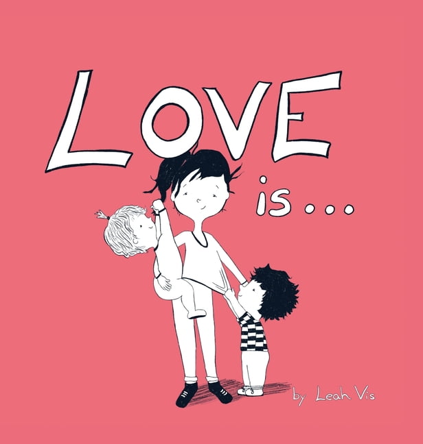 Inspiring You: Love Is... : A Children's Book on Love - Inspired by 1 Corinthians 13 (Hardcover)