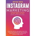 thumbnail image 1 of Instagram Marketing Step-By-Step: The Guide To Instagram Advertising That Will Teach You How To Sell Anything Through In, (Paperback), 1 of 1