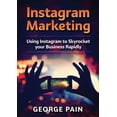 thumbnail image 1 of Instagram Marketing: Using Instagram to Skyrocket your Business Rapidly, (Paperback), 1 of 1
