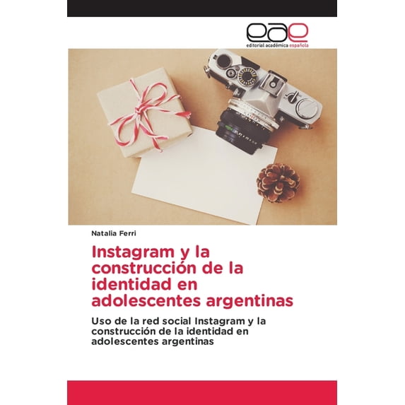 Instagram y la construcción de la identidad en adolescentes argentinas, (Paperback)