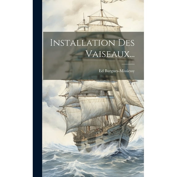 Installation Des Vaiseaux... (Hardcover)