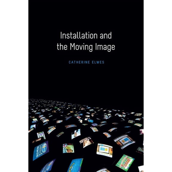Installation and the Moving Image, (Hardcover)