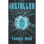 Installed Intelligence A Cyberpunk Techonothriller Novel Series #1 Paperback