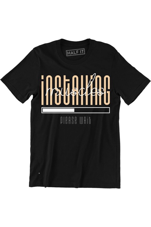 Installing Muscles Please Wait - Fitness Gym Bodybuilder Men'S T-Shirt All Size S-5Xl