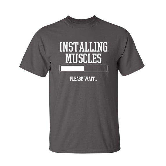 Installing Muscles Please Wait Sarcastic Premium T Shirt Adult Humor Funny Graphic Tee For Xmas Pre Birthday Anniversary Gift Hilarious Novelty Tshirt