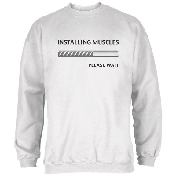 Installing Muscles White Adult Sweatshirt - Large