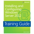 thumbnail image 1 of Pre-Owned Installing and Configuring Windows Server 2012: Training Guide (Paperback) 0735673101 9780735673106, 1 of 1