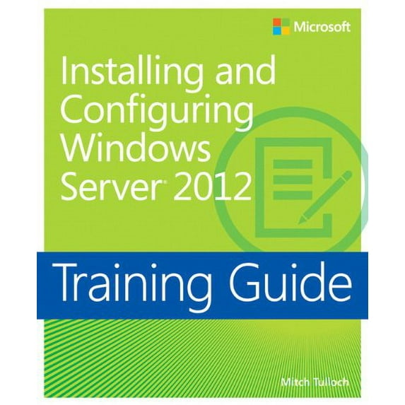 Pre-Owned Installing and Configuring Windows Server 2012: Training Guide (Paperback) 0735673101 9780735673106