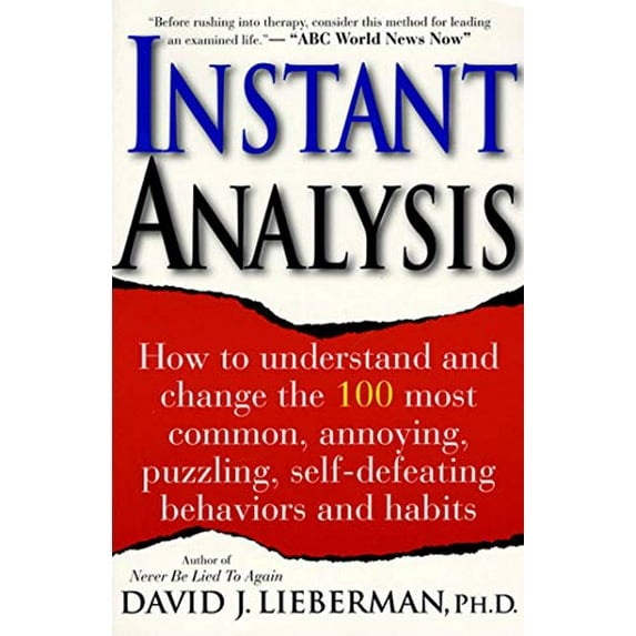 Pre-Owned Instant Analysis: How to Understand and Change the 100 Most Common, Annoying, Puzzling, Self-Defeating Behaviors and Habits (Paperback) 0312194668 9780312194666