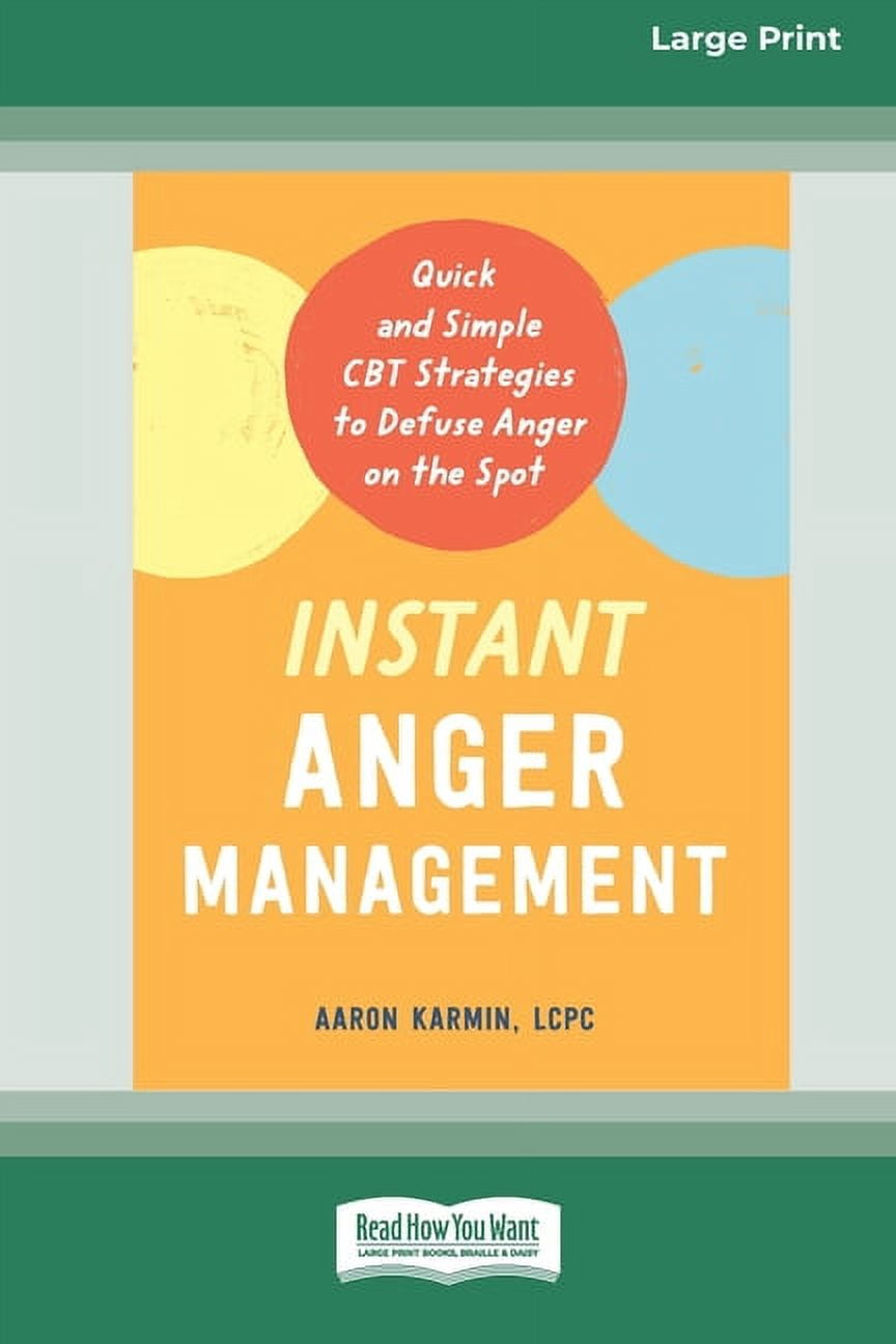 Instant Anger Management: Quick and Simple CBT Strategies to Defuse ...