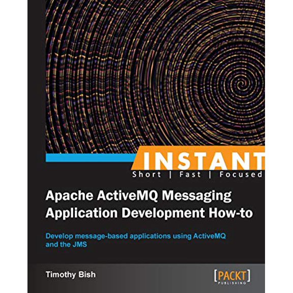Pre-Owned Instant Apache ActiveMQ Messaging Application Development How-to, 9781782169413, 1782169415, Paperback,