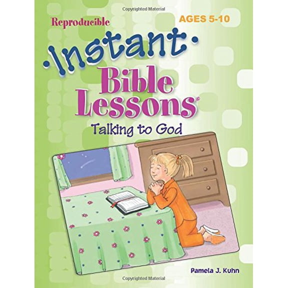 Pre-Owned Talking to God: Ages 5-10 (Instant Bible Lesson) (Paperback) 188535827X 9781885358271