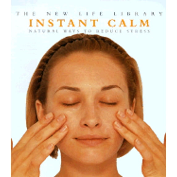 Pre-Owned Instant Calm: Natural Ways to Reduce Tension and Achieve Inner Harmony (Hardcover) by Beverley Jollands