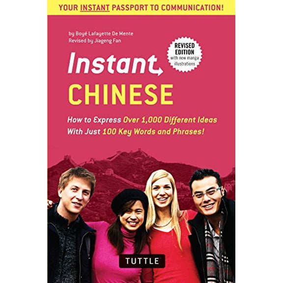 Pre-Owned Instant Chinese : How to Express over 1,000 Different Ideas with Just 100 Key Words and Phrases! (a Mandarin Chinese Phrasebook and Dictionary) (Paperback) 9780804845373