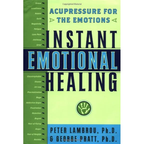 Pre-Owned Instant Emotional Healing: Acupressure for the Emotions Hardcover George Pratt, Peter Lambrou