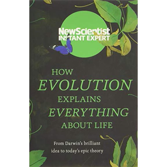 Pre-Owned How Evolution Explains Everything about Life: From Darwin's Brilliant Idea to Today's Epic Theory (Instant Expert) Paperback