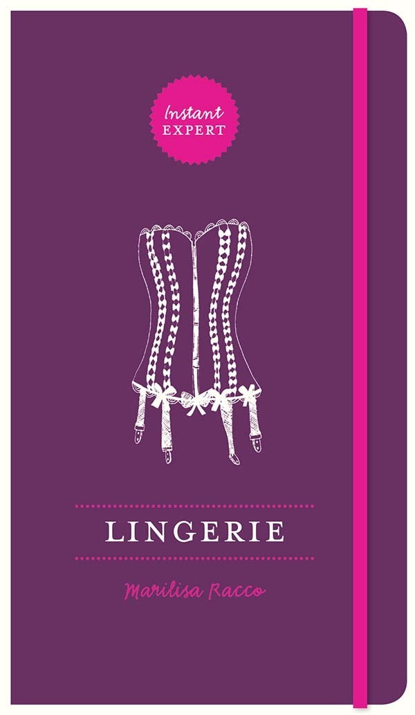 Instant Expert (Princeton Architectural Press): Lingerie (Hardcover)