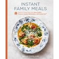 thumbnail image 1 of Pre-Owned Instant Family Meals: Delicious Dishes from Your Slow Cooker, Pressure Cooker, Multicooker, and Instant Pot(r) a Cookbook (Hardcover) 0593139720 9780593139721, 1 of 1