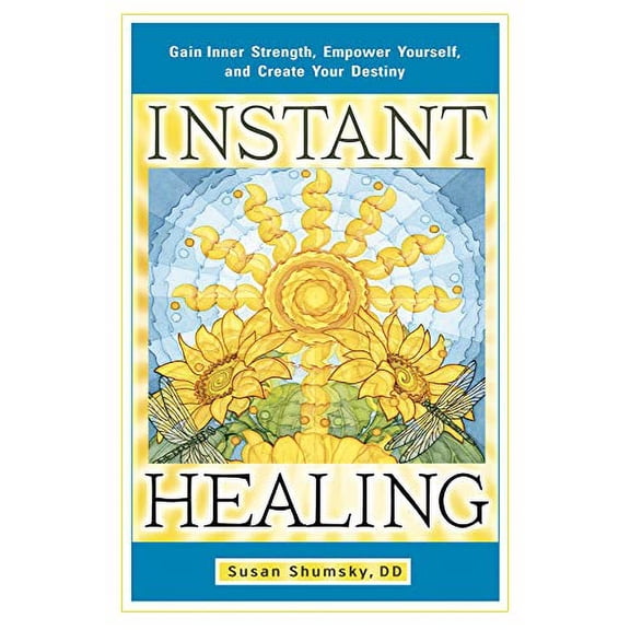 Pre-Owned Instant Healing: Gain Inner Strength, Empower Yourself, and Create Your Destiny (Paperback) 1601632398 9781601632395