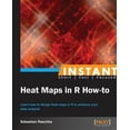 thumbnail image 1 of Instant Heat Maps in R: How-To (Paperback), 1 of 1