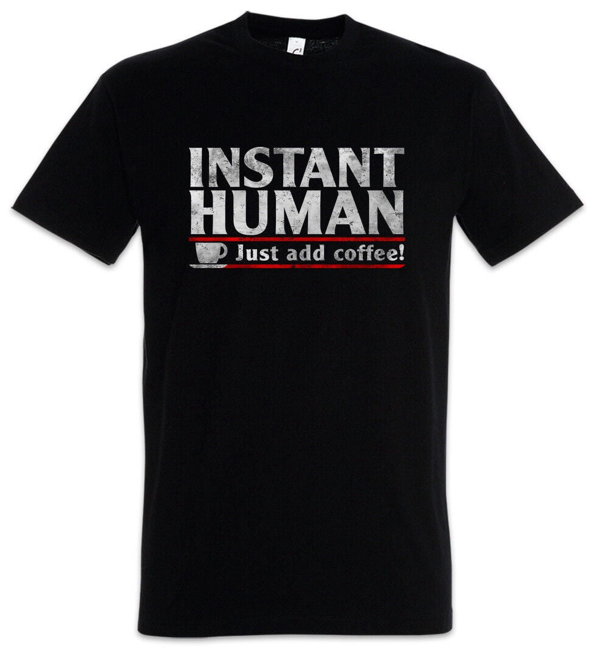 Instant Human T-Shirt Caffeine Fun Geek Nerd Science Scientist Engineer ...